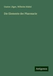 Cover von Die Elemente der Pharmacie
