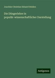 Cover von Die Düngerlehre in populär-wissenschaftlicher Darstellung