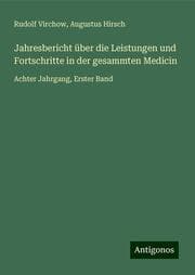 Cover von Jahresbericht über die Leistungen und Fortschritte in der gesammten Medicin