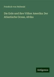 Cover von Die Erde und ihre Völker Amerika: Der Atlantische Ocean, Afrika