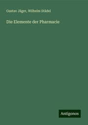 Cover von Die Elemente der Pharmacie