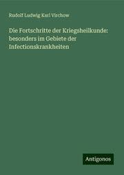 Cover von Die Fortschritte der Kriegsheilkunde: besonders im Gebiete der Infectionskrankheiten