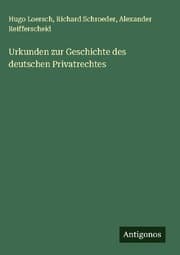 Cover von Urkunden zur Geschichte des deutschen Privatrechtes