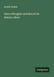 Cover von Dares Phrygius und Benoit de Saintre-More