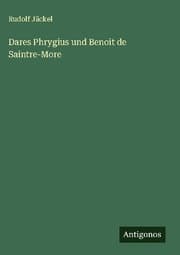 Cover von Dares Phrygius und Benoit de Saintre-More