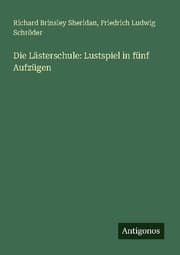 Cover von Die Lästerschule: Lustspiel in fünf Aufzügen