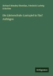 Cover von Die Lästerschule: Lustspiel in fünf Aufzügen