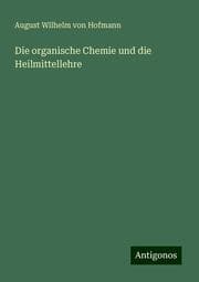 Cover von Die organische Chemie und die Heilmittellehre