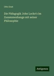 Cover von Die Pädagogik John Locke's im Zusammenhange mit seiner Philosophie