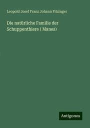 Cover von Die natürliche Familie der Schuppenthiere ( Manes)