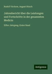 Cover von Jahresbericht über die Leistungen und Fortschritte in der gesammten Medicin
