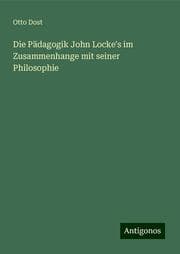 Cover von Die Pädagogik John Locke's im Zusammenhange mit seiner Philosophie
