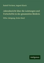 Cover von Jahresbericht über die Leistungen und Fortschritte in der gesammten Medicin