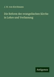 Cover von Die Reform der evangelischen Kirche in Lehre und Verfassung
