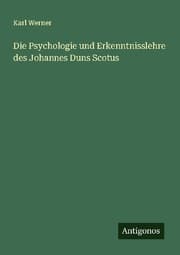 Cover von Die Psychologie und Erkenntnisslehre des Johannes Duns Scotus