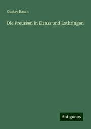 Cover von Die Preussen in Elsass und Lothringen