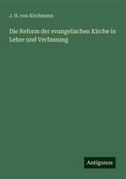 Cover von Die Reform der evangelischen Kirche in Lehre und Verfassung