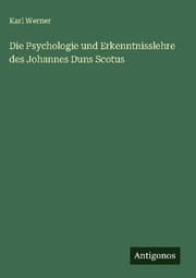 Cover von Die Psychologie und Erkenntnisslehre des Johannes Duns Scotus