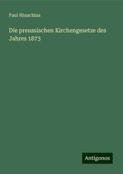 Cover von Die preussischen Kirchengesetze des Jahres 1873