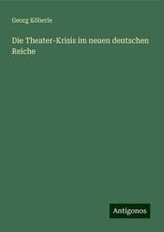 Cover von Die Theater-Krisis im neuen deutschen Reiche