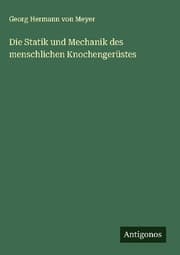 Cover von Die Statik und Mechanik des menschlichen Knochengerüstes