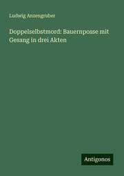 Cover von Doppelselbstmord: Bauernposse mit Gesang in drei Akten