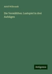 Cover von Die Vermählten: Lustspiel in drei Aufzügen