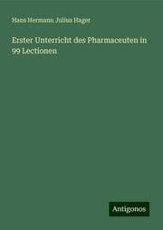 Cover von Erster Unterricht des Pharmaceuten in 99 Lectionen