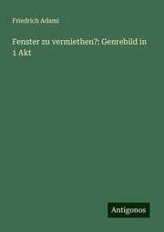 Cover von Fenster zu vermiethen?: Genrebild in 1 Akt