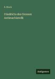 Cover von Friedrichs des Grossen Antimachiavelli