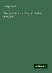 Cover von Franz Schubert und seine Lieder; Studien