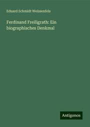 Cover von Ferdinand Freiligrath: Ein biographisches Denkmal