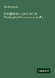 Cover von Freidrich der Grosse und die Vereinigten Staaten von Amerika