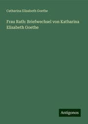 Cover von Frau Rath: Briefwechsel von Katharina Elisabeth Goethe
