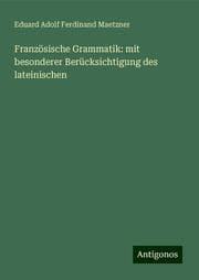 Cover von Französische Grammatik: mit besonderer Berücksichtigung des lateinischen