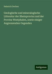 Cover von Geologische und mineralogische Litteratur der Rheinprovinz und der Provinz Westphalen, sowie einiger Angrenzenden Gegenden