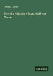 Cover von Über die Wahl des Königs Adolf von Nassau