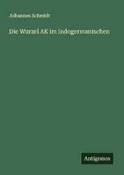 Cover von Die Wurzel AK im Indogermanischen