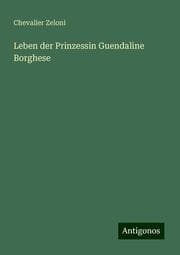 Cover von Leben der Prinzessin Guendaline Borghese