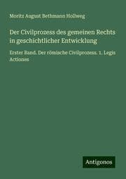 Cover von Der Civilprozess des gemeinen Rechts in geschichtlicher Entwicklung