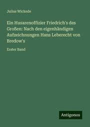 Cover von Ein Husarenoffizier Friedrich's des Großen: Nach den eigenhändigen Aufzeichnungen Hans Leberecht von Bredow's