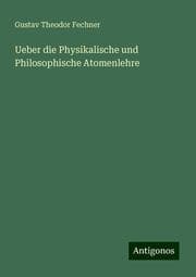 Cover von Ueber die Physikalische und Philosophische Atomenlehre