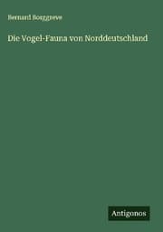 Cover von Die Vogel-Fauna von Norddeutschland