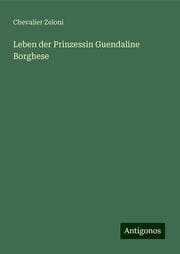 Cover von Leben der Prinzessin Guendaline Borghese