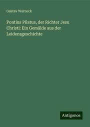 Cover von Pontius Pilatus, der Richter Jesu Christi: Ein Gemälde aus der Leidensgeschichte