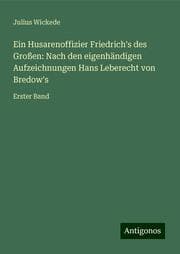 Cover von Ein Husarenoffizier Friedrich's des Großen: Nach den eigenhändigen Aufzeichnungen Hans Leberecht von Bredow's