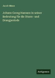 Cover von Johann Georg Hamann in seiner Bedeutung für die Sturm- und Drangperiode