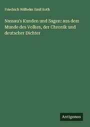 Cover von Nassau's Kunden und Sagen: aus dem Munde des Volkes, der Chronik und deutscher Dichter