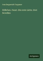 Cover von Stilleben. Faust. Die erste Liebe. Drei Novellen