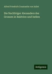 Cover von Die Nachfolger Alexanders des Grossen in Baktrien und Indien